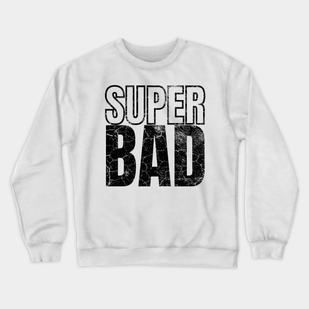 SuperBad Crewneck Sweatshirt by IndiPrintables